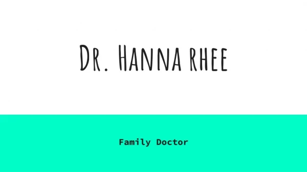 Looking For A Medicine Doctor Is Easy Now – Visit Dr. Hanna Rhee