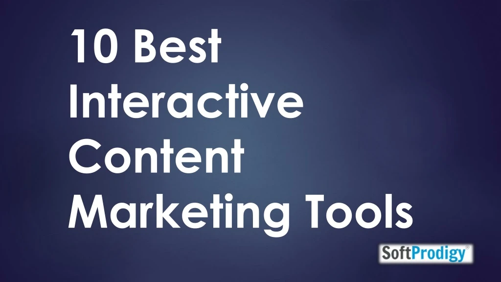 10 best i nteractive c ontent m arketing t ools