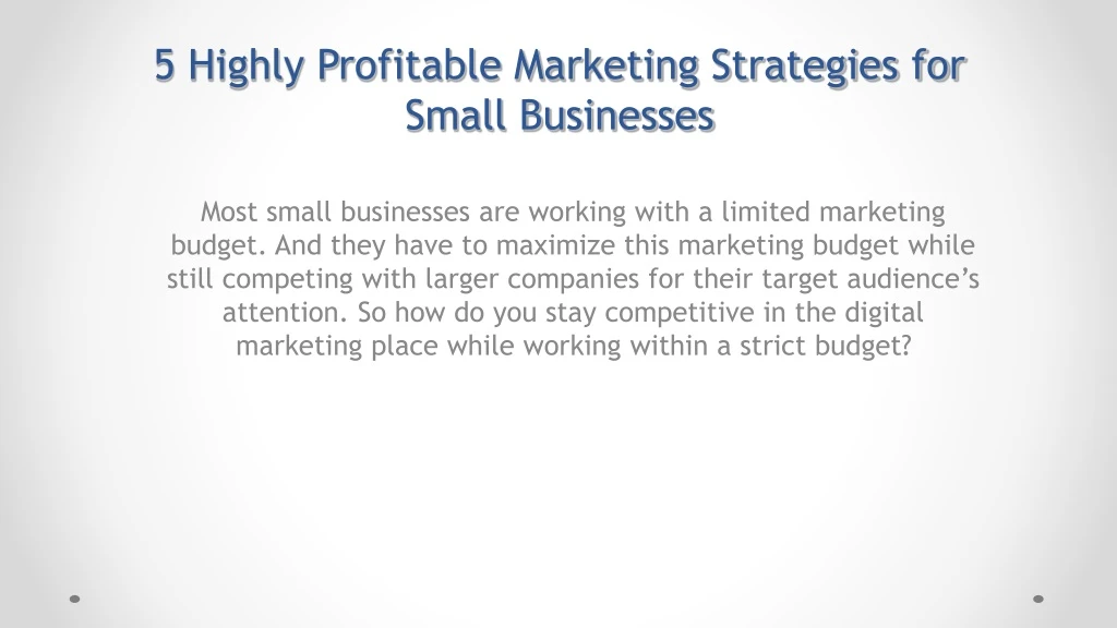 5 highly profitable marketing strategies for small businesses