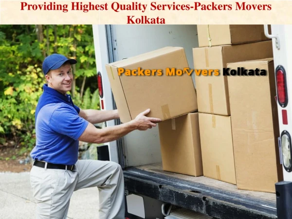 Providing Highest Quality Services-Packers Movers Kolkata