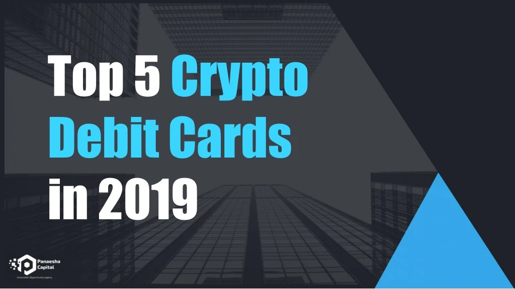 top 5 crypto debit cards in 2019