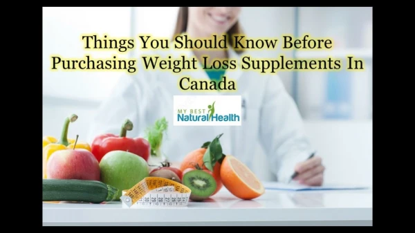 THINGS YOU SHOULD KNOW BEFORE PURCHASING WEIGHT LOSS SUPPLEMENTS IN CANADA