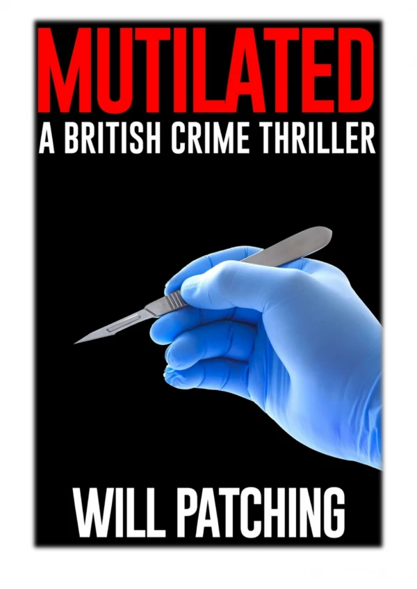 [PDF] Free Download Mutilated: A British Crime Thriller By Will Patching