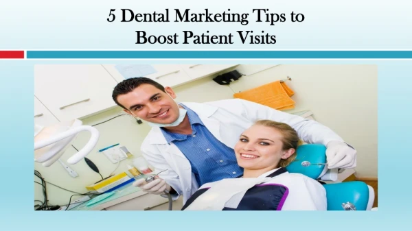 Dental Marketing Tips to Boost Patient Visits