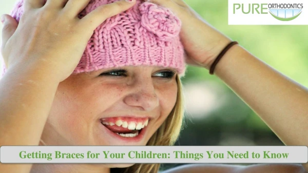 Getting Braces for your Children: Things You Need To Know