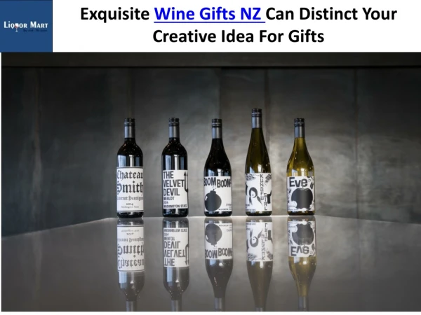 Exquisite Wine Gifts NZ Can Distinct Your Creative Idea For Gifts