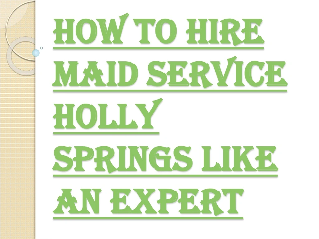 how to hire maid service holly springs like an expert