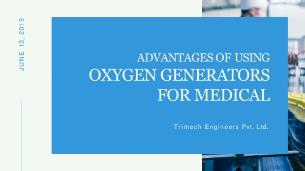 Advantages of using oxygen generators for Medical