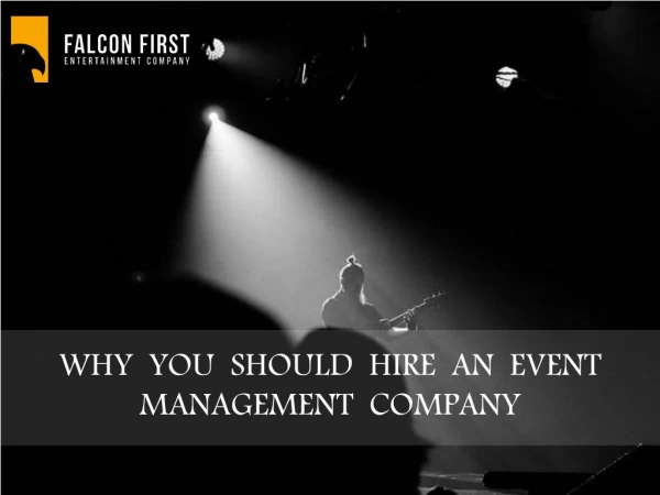 WHY YOU SHOULD HIRE AN EVENT MANAGEMENT COMPANY