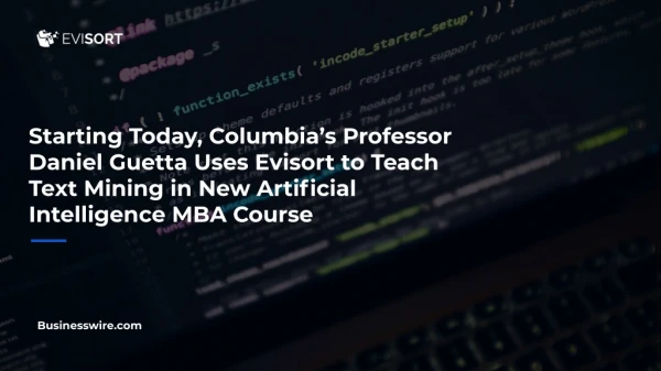 Columbia’s Professor Daniel Guetta Uses Evisort to Teach Text Mining in New Artificial ntelligence MBA Course