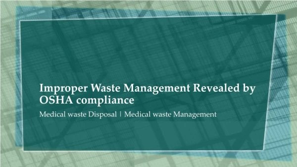 Improper Waste Management Revealed by OSHA compliance