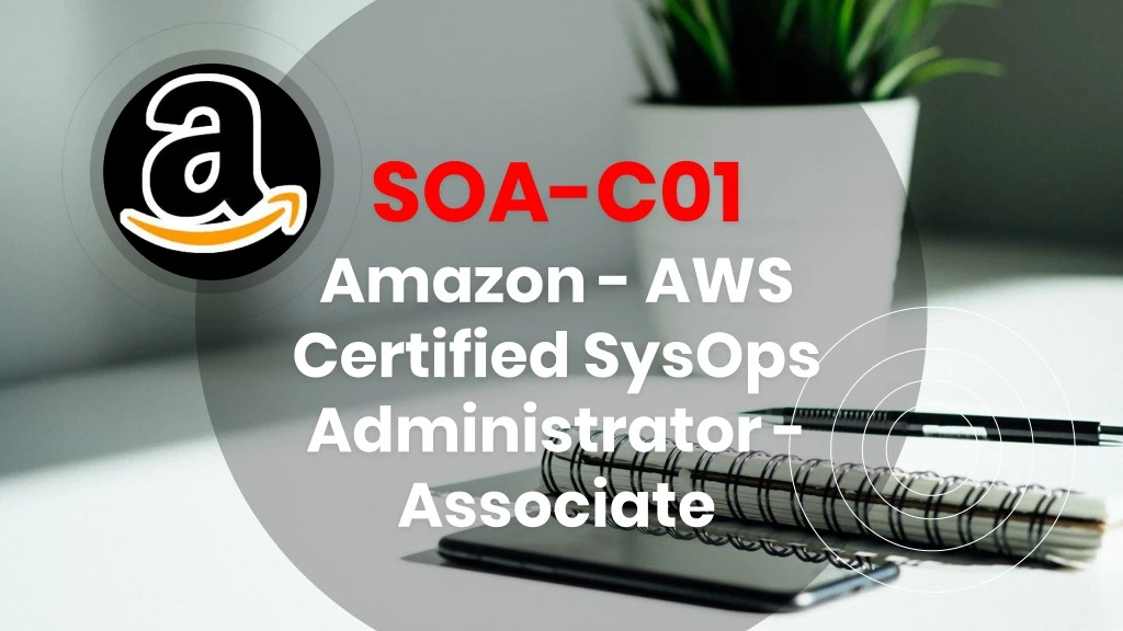 soa c01 amazon aws certified sysops administrator