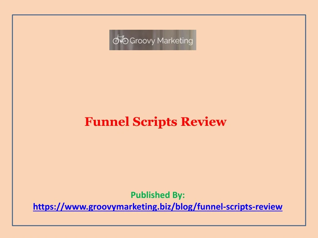 funnel scripts review published by https www groovymarketing biz blog funnel scripts review