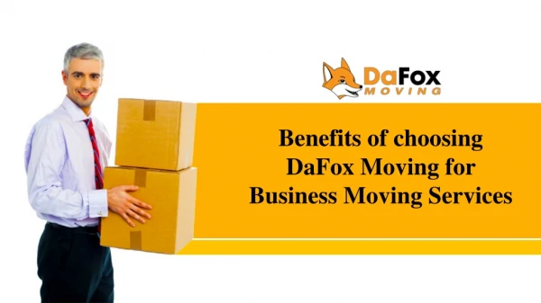Benefits of choosing DaFox Moving for Business Moving Services