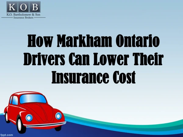 How Markham Ontario Drivers Can Lower Their Insurance Cost
