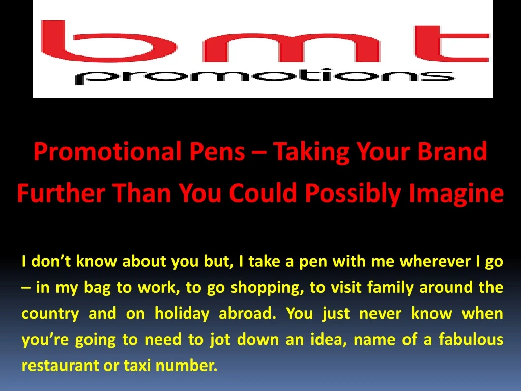 promotional pens taking your brand further than