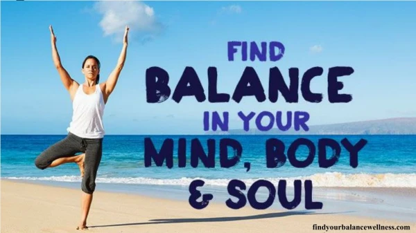 Healthy Mind Body and Spirit - https://findyourbalancewellness.com