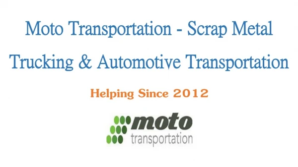 Moto Transportation - Scrap Metal Trucking & Automotive Transportation