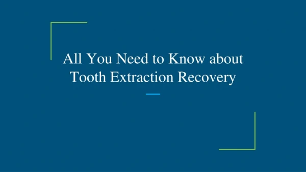 All You Need to Know about Tooth Extraction Recovery