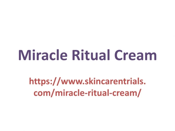 Miracle Ritual Cream : Educe Stress And Relieve Psychological Distress.