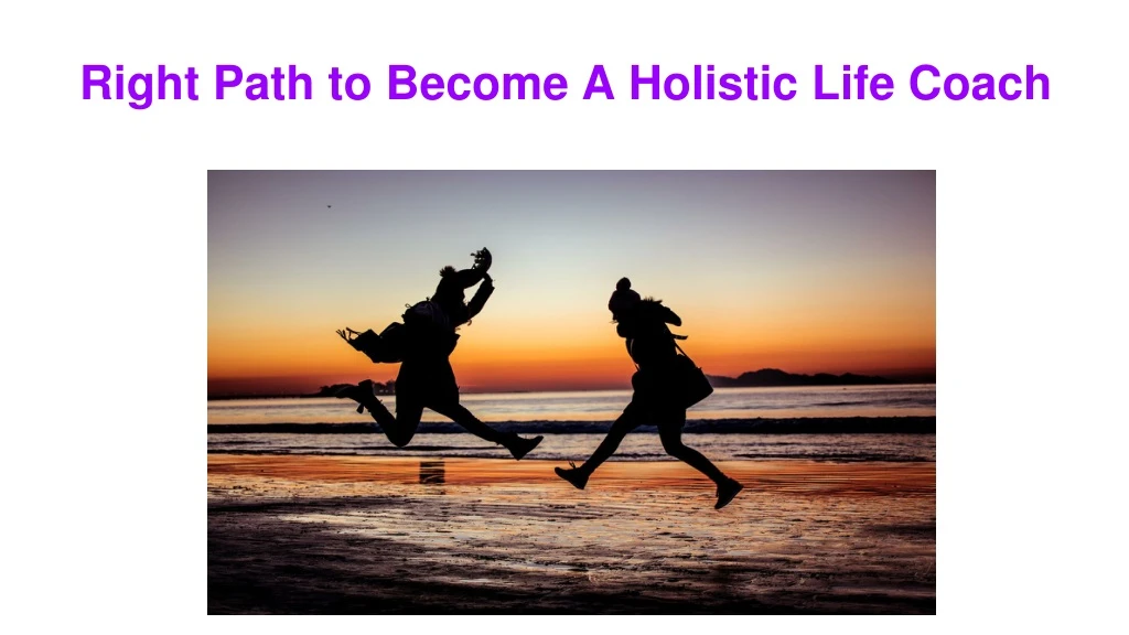 right path to become a holistic life coach