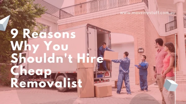 9 Reasons to not hire cheap rermovalist