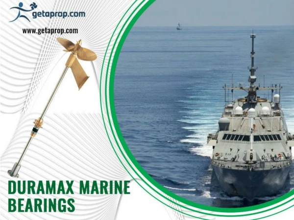 Duramax Marine bearings: specially designed for superior performance underwater!