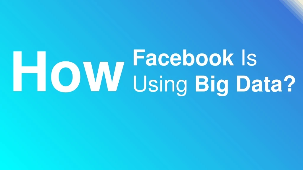 facebook is using big data