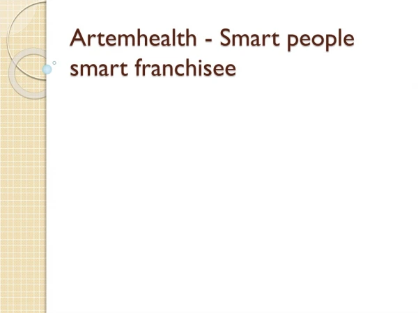 Artemhealth - Smart people smart franchisee