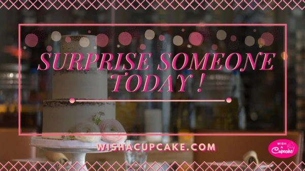 Send Cakes Online With Wish a Cupcake | Surprise Someone Today !
