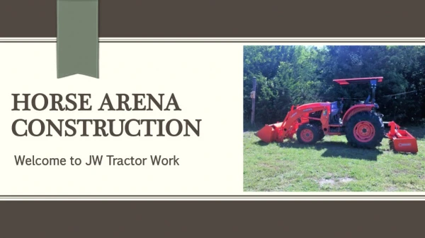 Horse Arena Construction | jwtractorwork
