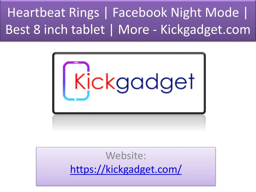 heartbeat rings facebook night mode best 8 inch tablet more kickgadget com