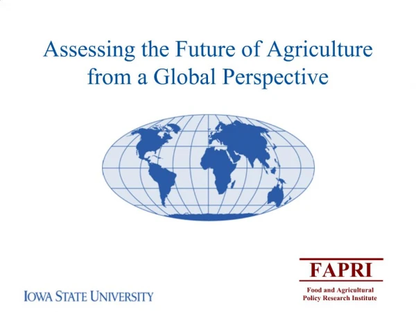Assessing the Future of Agriculture from a Global Perspective