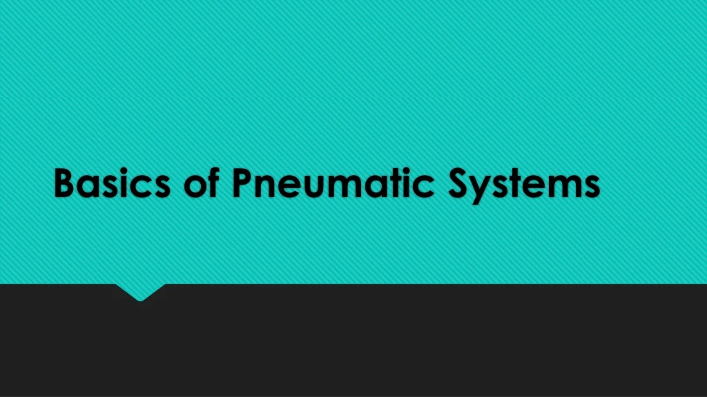 basics of pneumatic systems