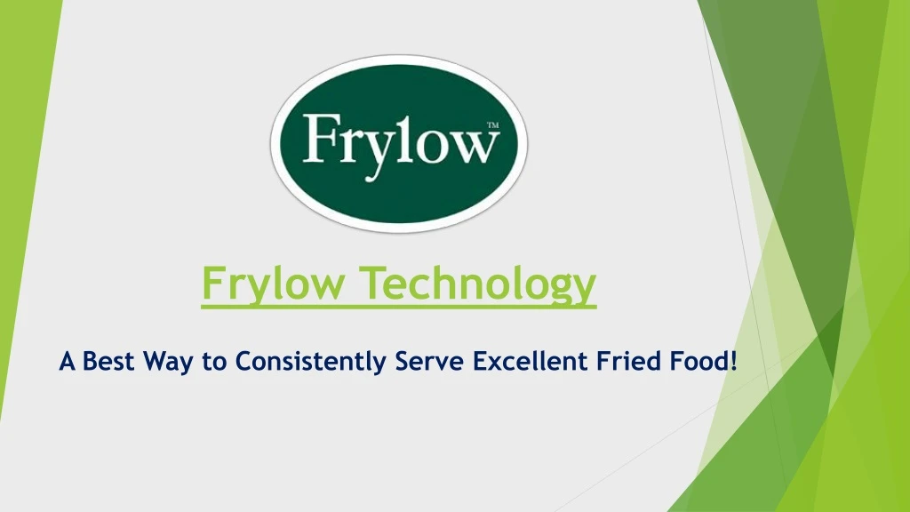 frylow technology a best way to consistently serve excellent fried food