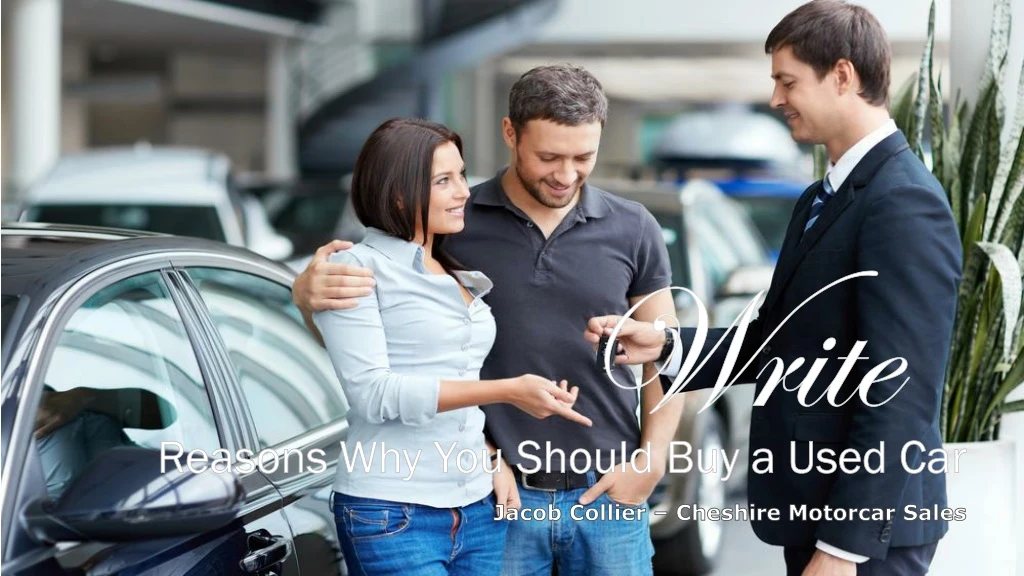 write reasons why you should buy a used car