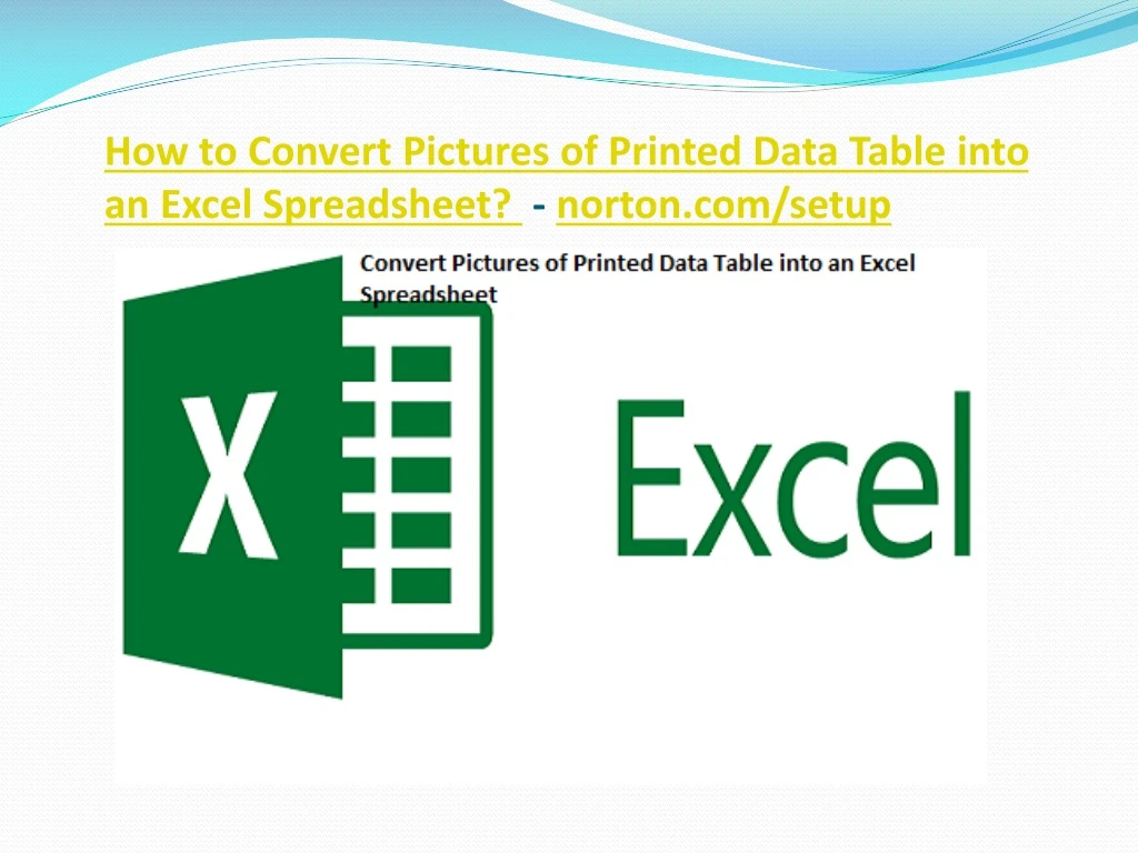how to convert pictures of printed data table into an excel spreadsheet norton com setup