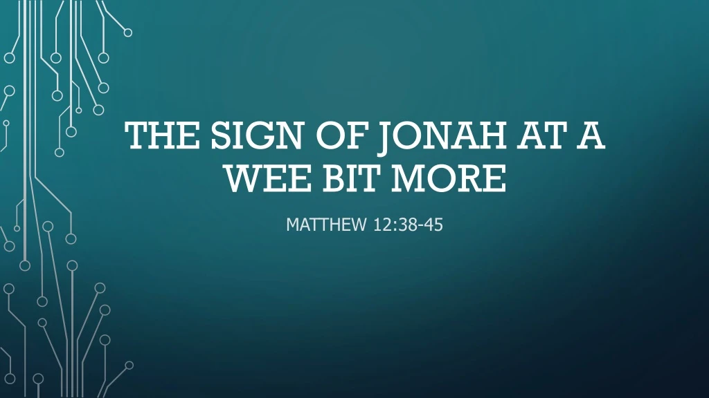 the sign of jonah at a wee bit more