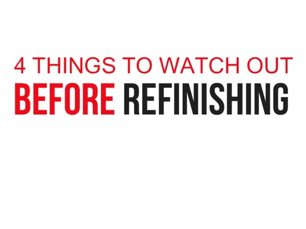 4 Things You Watch Out Before Refinishing