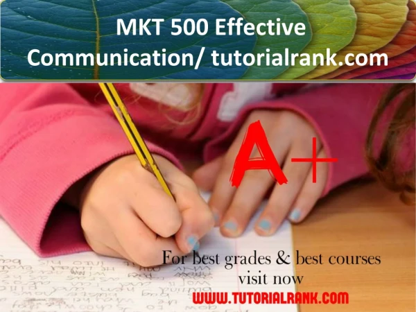 MKT 500 Effective Communication/ tutorialrank.com