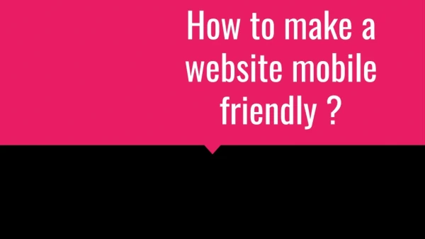 How To Make A Website Mobile Friendly?
