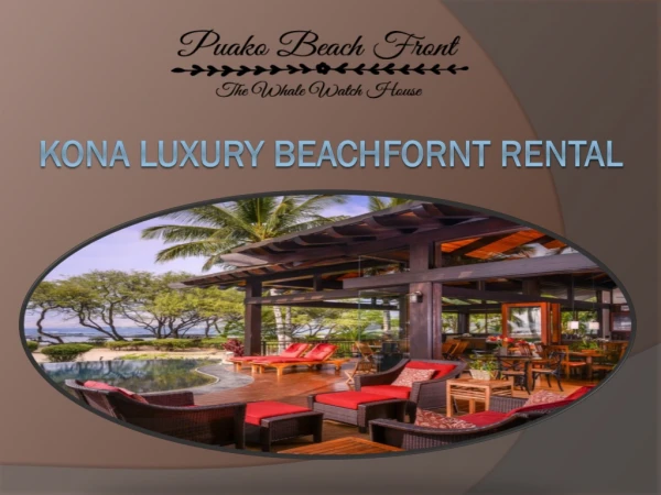 Kona Luxury Beachfornt Rental