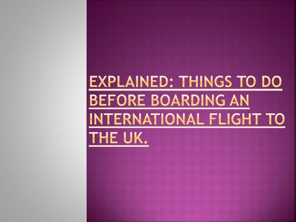 explained things to do before boarding an international flight to the uk