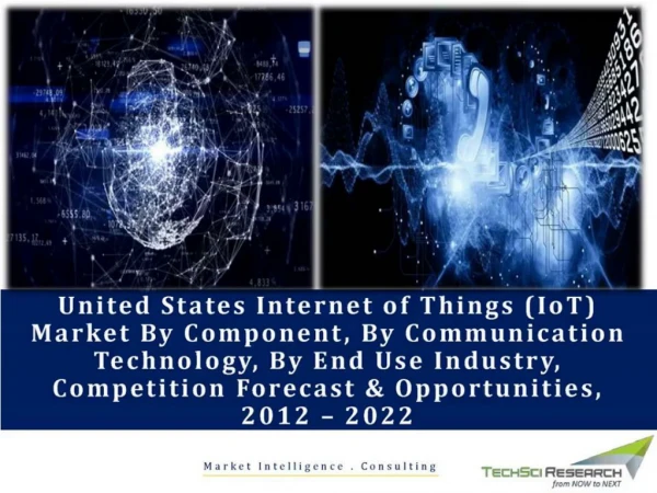 US Internet of Things (IoT) Market 2022 | TechSci Research