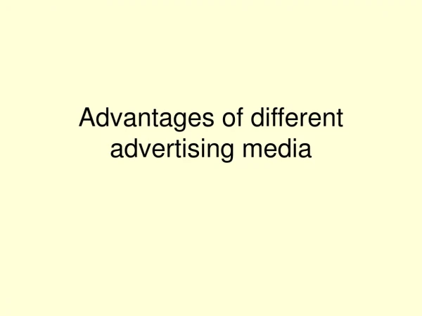 Advantages of Different Advertising Media