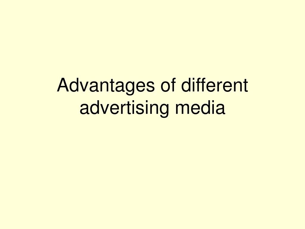 advantages of different advertising media