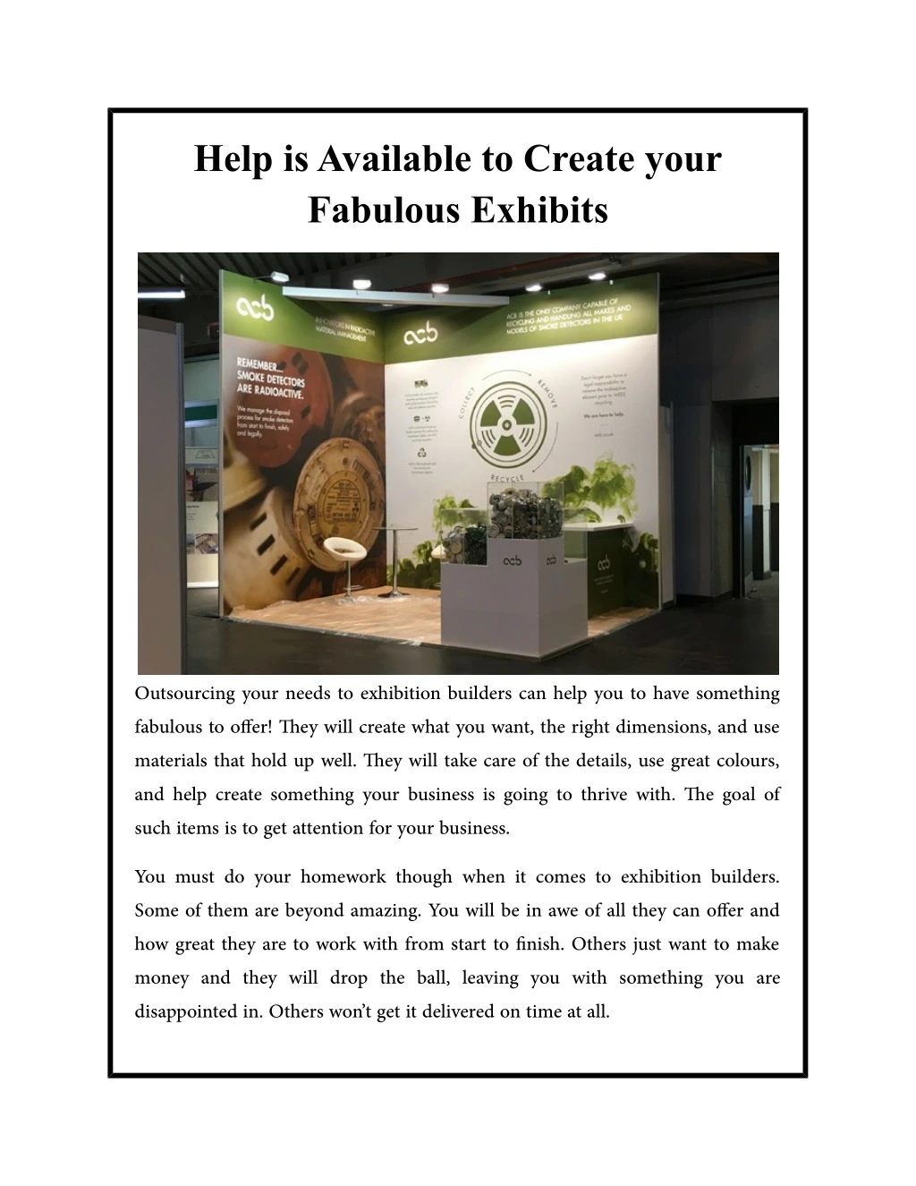 help is available to create your fabulous exhibits