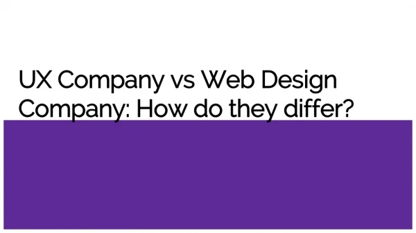 UX Company vs Web Design Company: How do they differ?