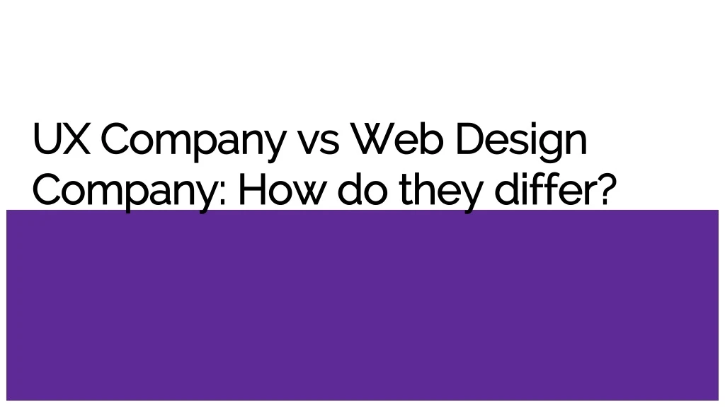 ux company vs web design company how do they differ