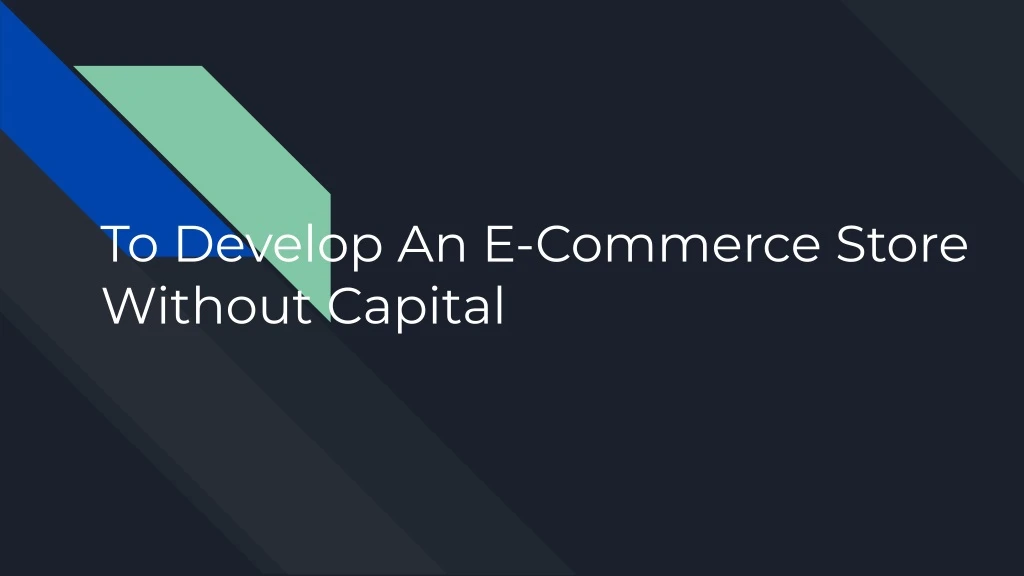 to develop an e commerce store without capital